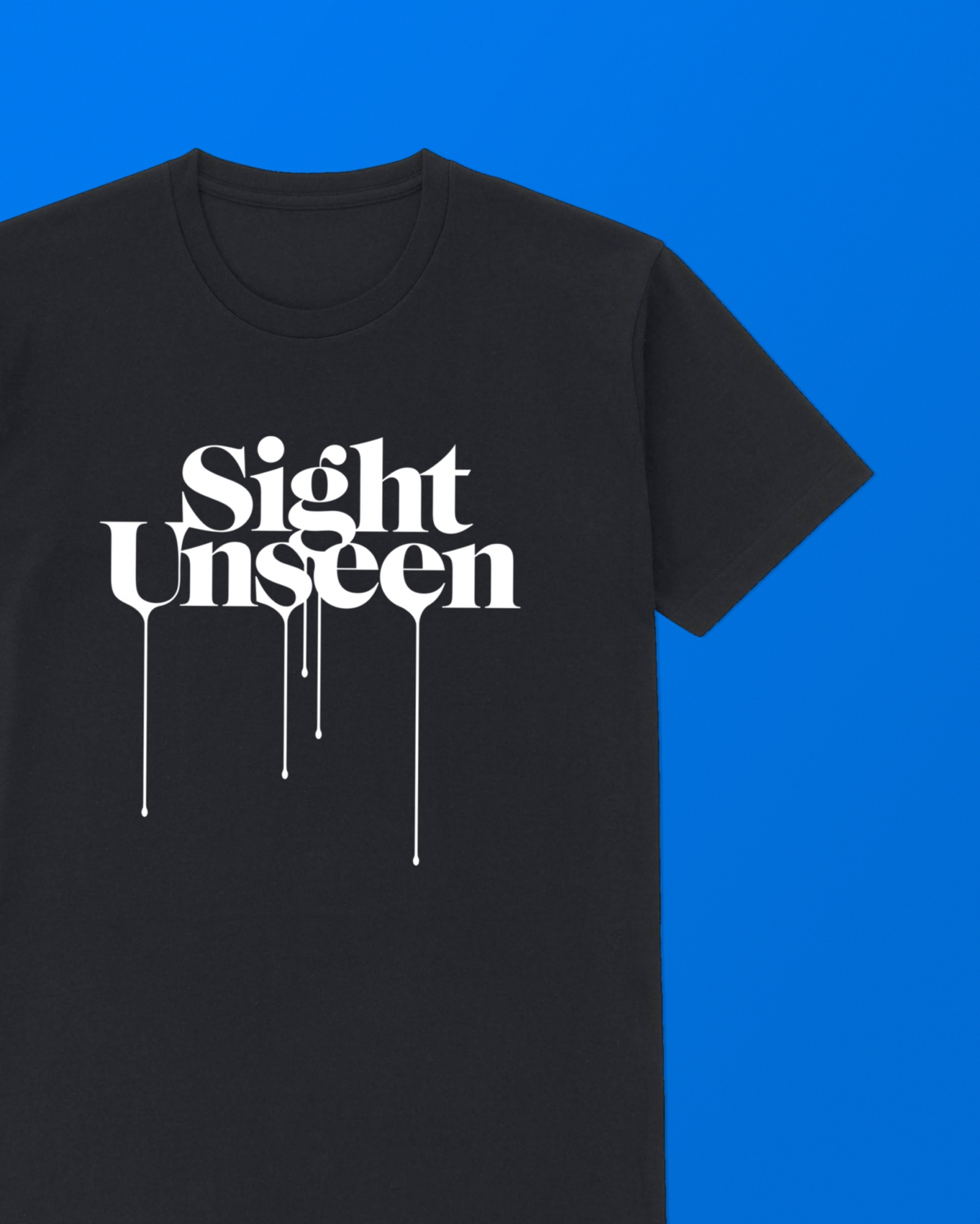 Sight Unseen dripping logo design tshirt